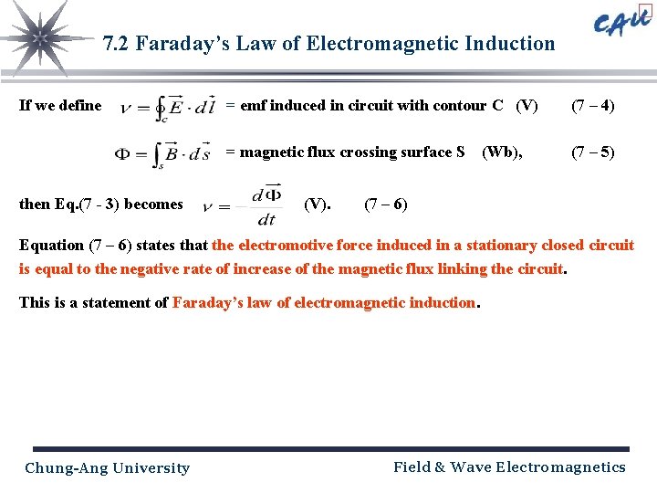 7. 2 Faraday’s Law of Electromagnetic Induction If we define then Eq. (7 -