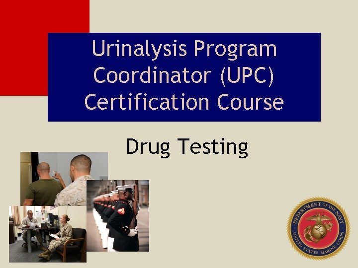 Urinalysis Program Coordinator (UPC) Certification Course Drug Testing 