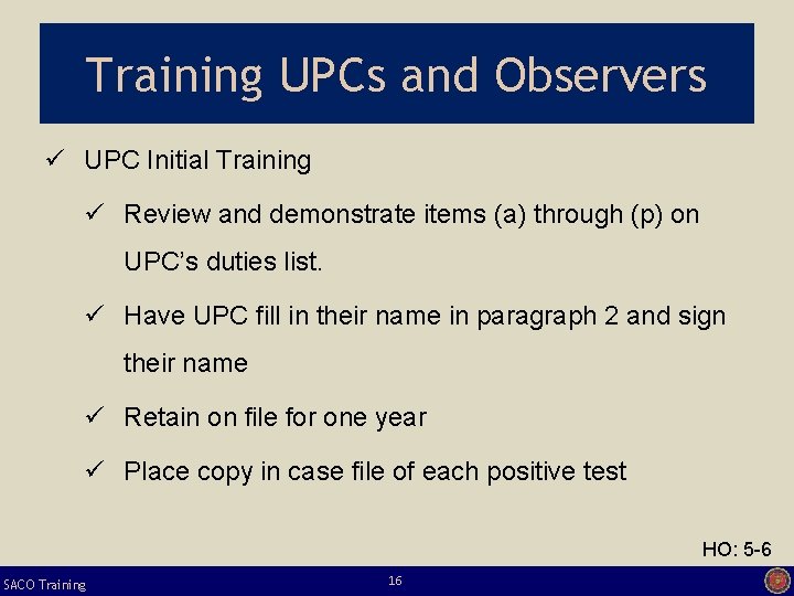 Training UPCs and Observers ü UPC Initial Training ü Review and demonstrate items (a)