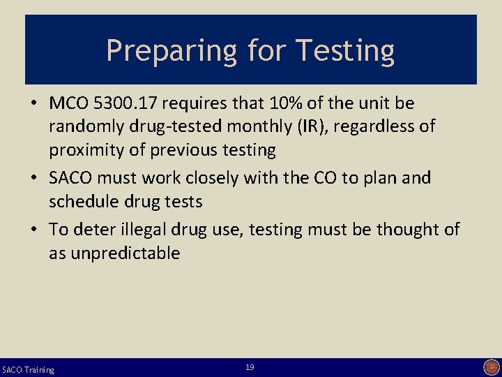 Preparing for Testing • MCO 5300. 17 requires that 10% of the unit be