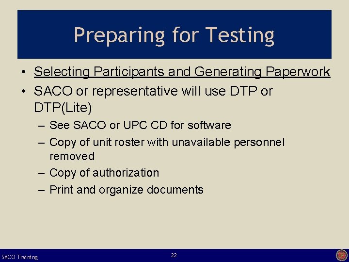 Preparing for Testing • Selecting Participants and Generating Paperwork • SACO or representative will
