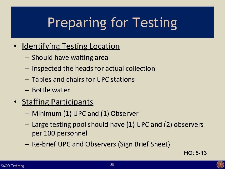 Preparing for Testing • Identifying Testing Location – – Should have waiting area Inspected