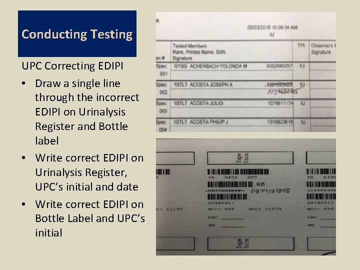 Conducting Testing UPC Correcting EDIPI • Draw a single line through the incorrect EDIPI