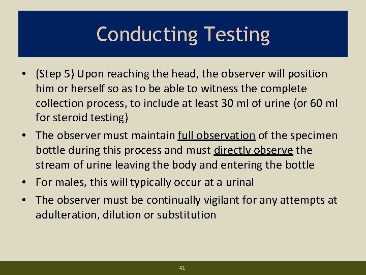 Conducting Testing. • (Step 5) Upon reaching the head, the observer will position him