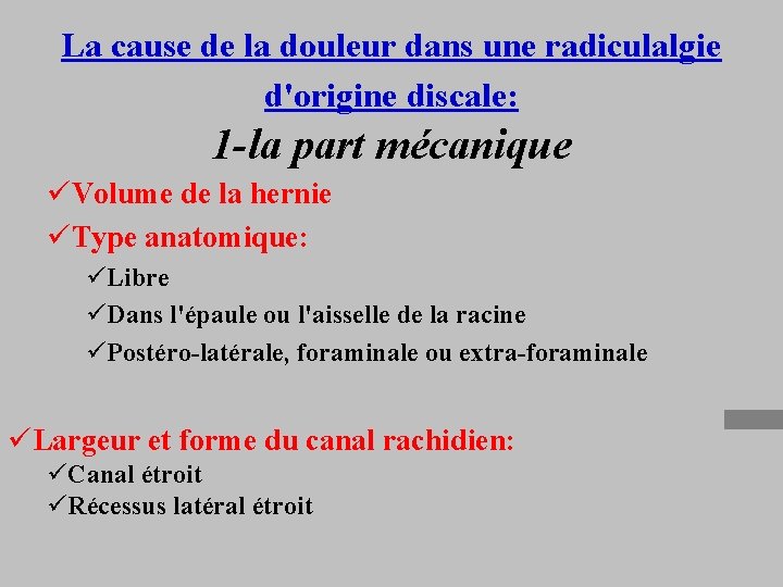 La cause de la douleur dans une radiculalgie d'origine discale: 1 -la part mécanique