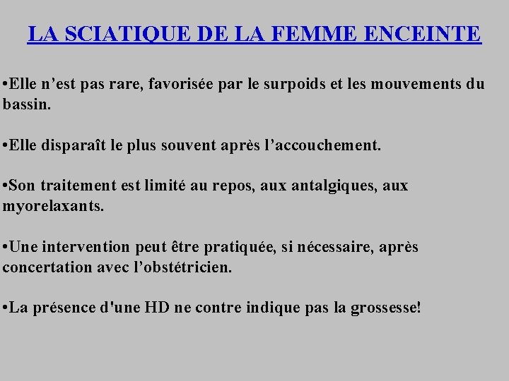 LA SCIATIQUE DE LA FEMME ENCEINTE • Elle n’est pas rare, favorisée par le