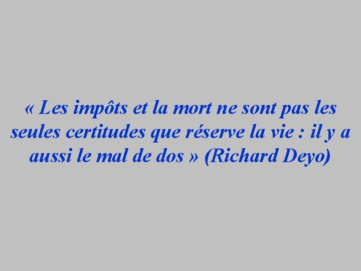  « Les impôts et la mort ne sont pas les seules certitudes que