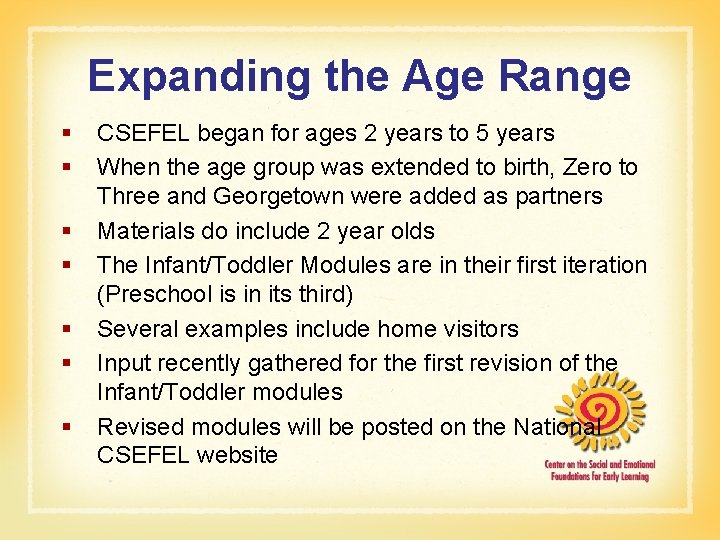Expanding the Age Range § § § § CSEFEL began for ages 2 years Expanding the Age Range § § § § CSEFEL began for ages 2 years