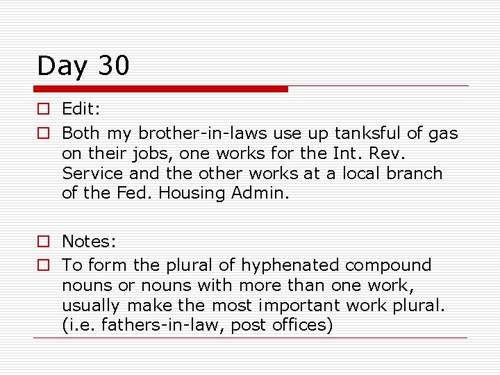 Day 30 o Edit: o Both my brother-in-laws use up tanksful of gas on Day 30 o Edit: o Both my brother-in-laws use up tanksful of gas on
