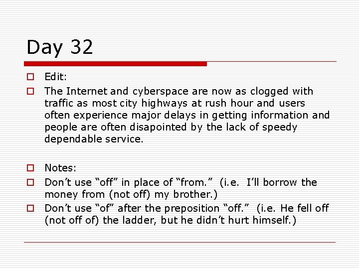 Day 32 o Edit: o The Internet and cyberspace are now as clogged with Day 32 o Edit: o The Internet and cyberspace are now as clogged with