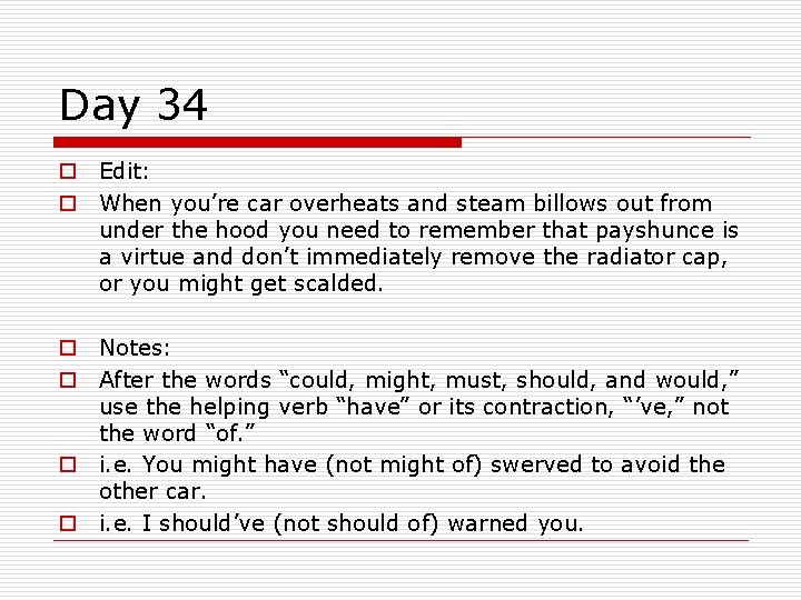Day 34 o Edit: o When you’re car overheats and steam billows out from Day 34 o Edit: o When you’re car overheats and steam billows out from