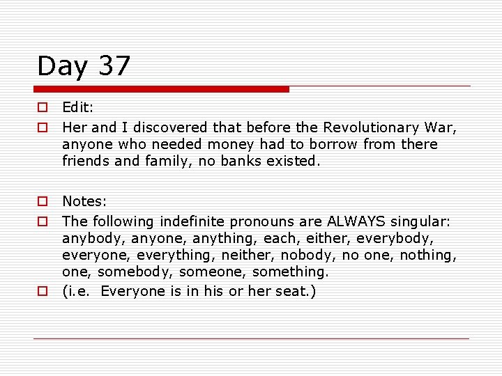 Day 37 o Edit: o Her and I discovered that before the Revolutionary War, Day 37 o Edit: o Her and I discovered that before the Revolutionary War,