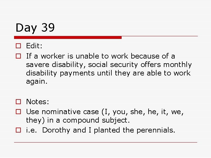 Day 39 o Edit: o If a worker is unable to work because of Day 39 o Edit: o If a worker is unable to work because of