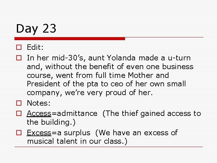 Day 23 o Edit: o In her mid-30’s, aunt Yolanda made a u-turn and, Day 23 o Edit: o In her mid-30’s, aunt Yolanda made a u-turn and,