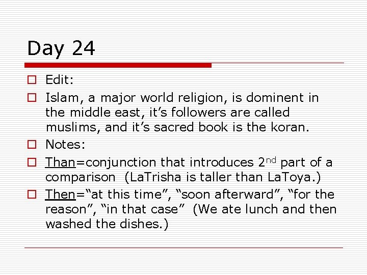 Day 24 o Edit: o Islam, a major world religion, is dominent in the Day 24 o Edit: o Islam, a major world religion, is dominent in the