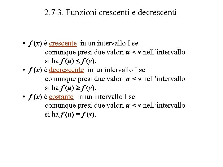 2. 7. 3. Funzioni crescenti e decrescenti • f (x) è crescente in un