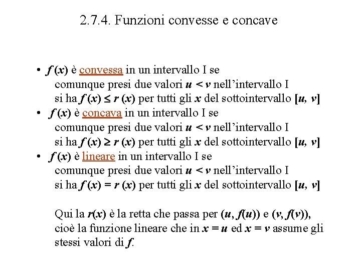 2. 7. 4. Funzioni convesse e concave • f (x) è convessa in un