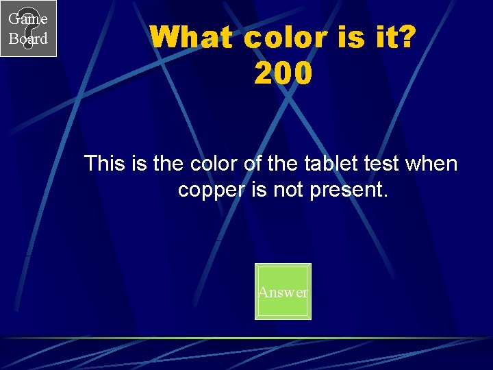 Game Board What color is it? 200 This is the color of the tablet