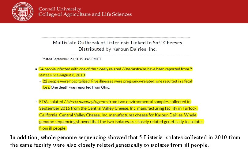 In addition, whole genome sequencing showed that 5 Listeria isolates collected in 2010 from