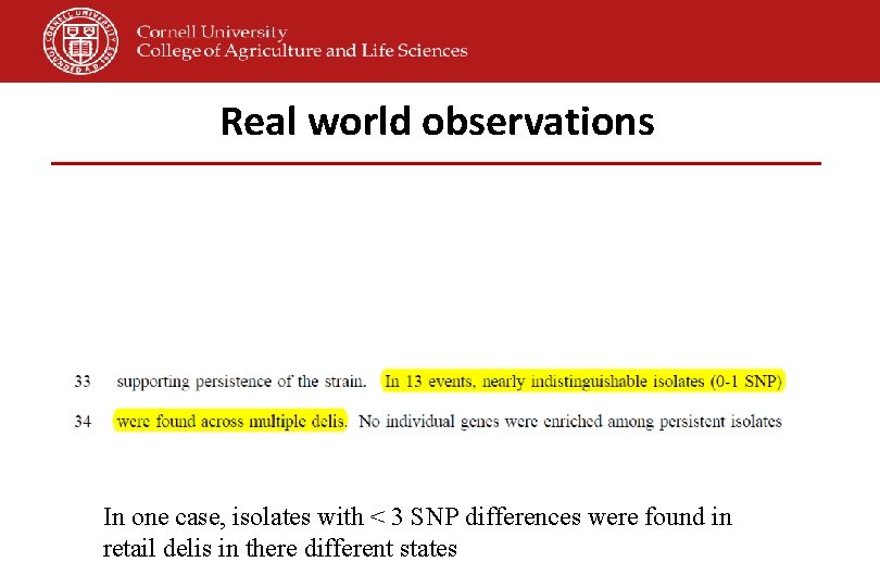 Real world observations In one case, isolates with < 3 SNP differences were found