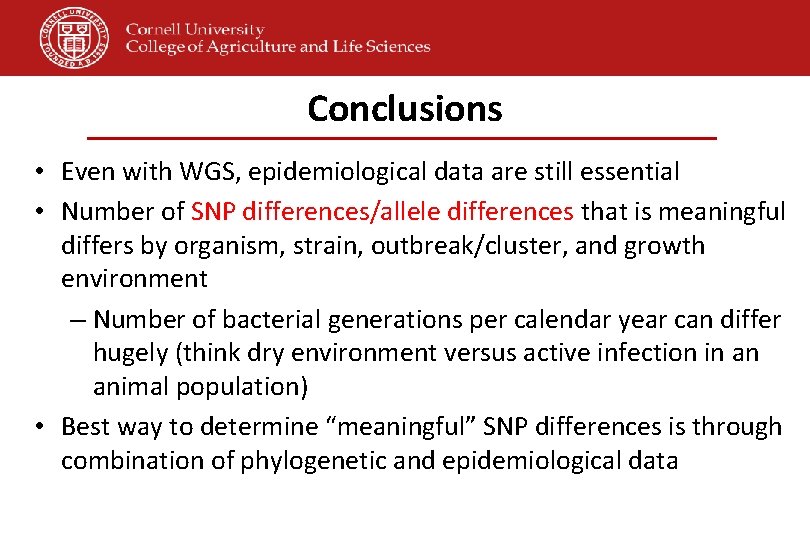 Conclusions • Even with WGS, epidemiological data are still essential • Number of SNP