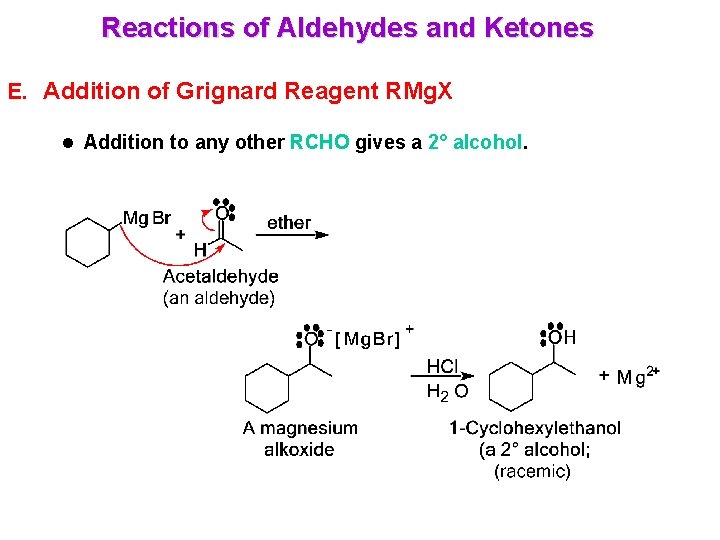 Reactions of Aldehydes and Ketones E. Addition of Grignard Reagent RMg. X l Addition