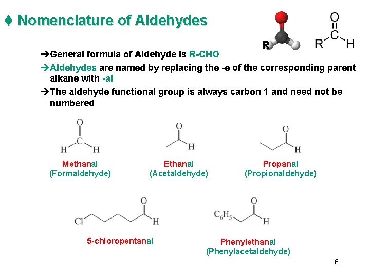 t Nomenclature of Aldehydes R èGeneral formula of Aldehyde is R-CHO èAldehydes are named