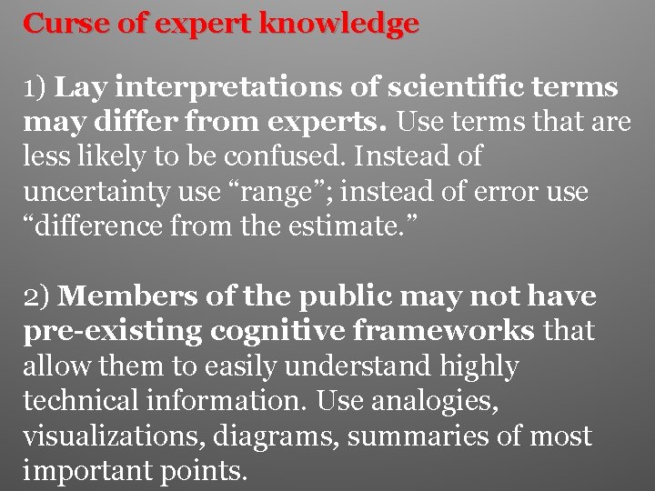 Curse of expert knowledge 1) Lay interpretations of scientific terms may differ from experts.