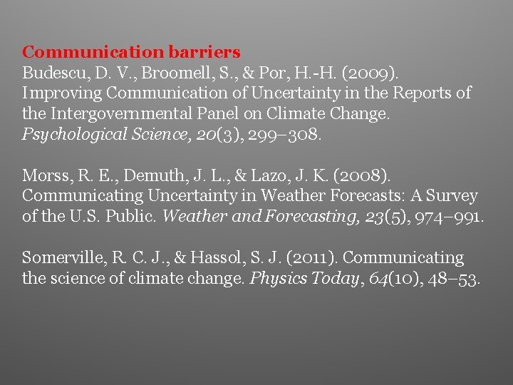 Communication barriers Budescu, D. V. , Broomell, S. , & Por, H. -H. (2009).