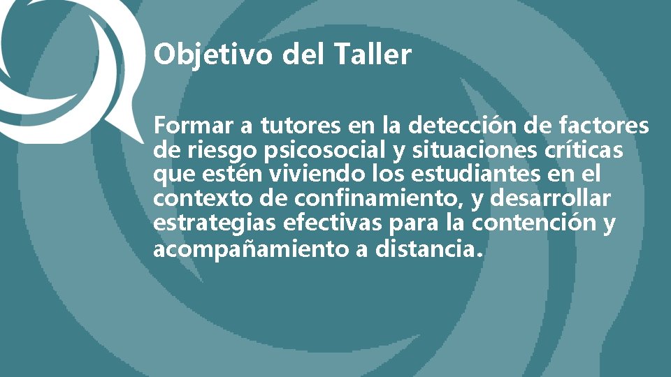 Objetivo del Taller Formar a tutores en la detección de factores de riesgo psicosocial