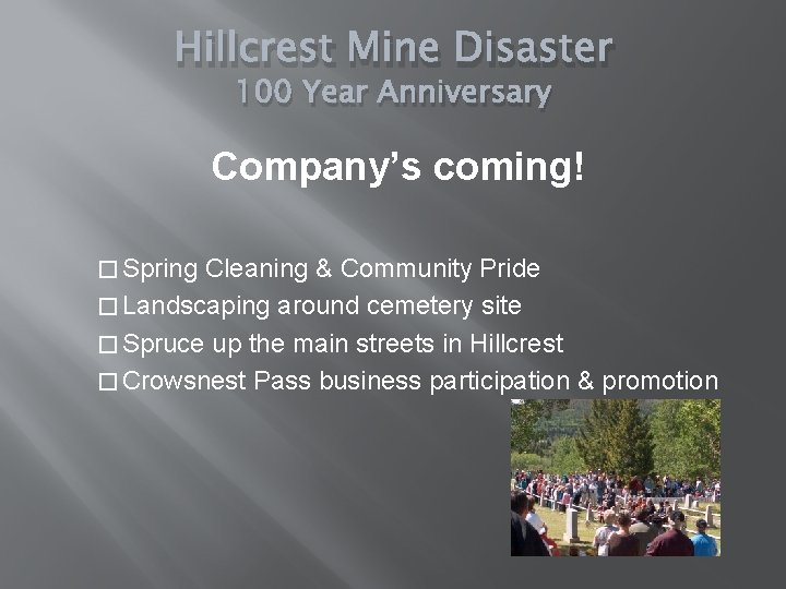 Hillcrest Mine Disaster 100 Year Anniversary Company’s coming! � Spring Cleaning & Community Pride
