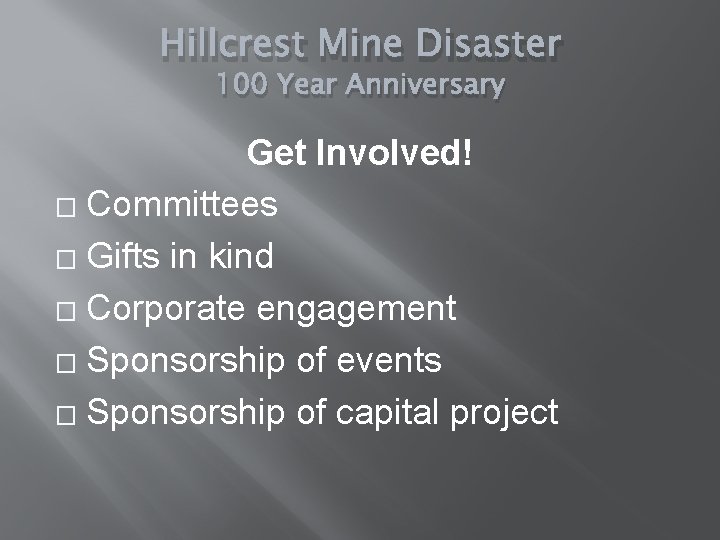 Hillcrest Mine Disaster 100 Year Anniversary Get Involved! � Committees � Gifts in kind