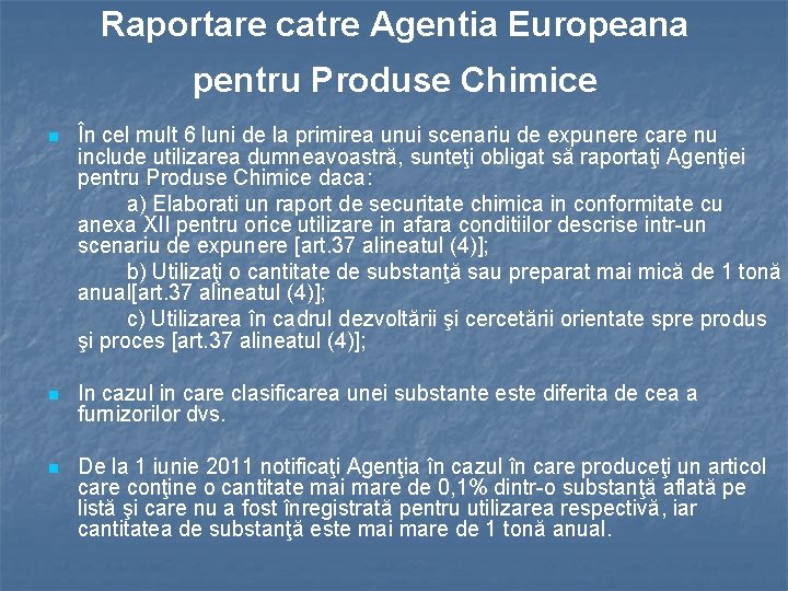 Raportare catre Agentia Europeana pentru Produse Chimice n În cel mult 6 luni de