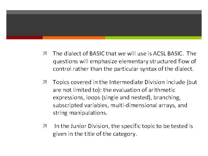  The dialect of BASIC that we will use is ACSL BASIC. The questions