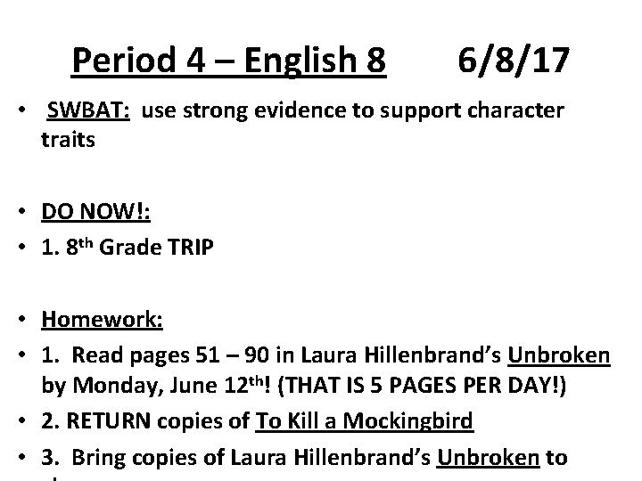 Period 4 – English 8 6/8/17 • SWBAT: use strong evidence to support character