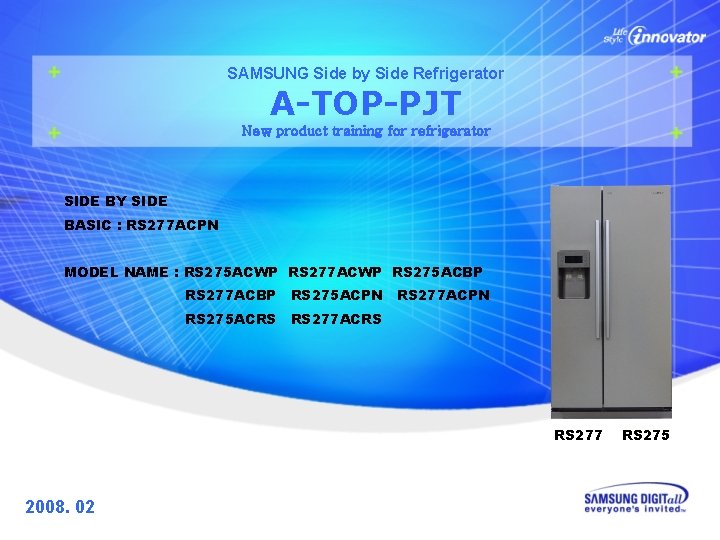 SAMSUNG Side by Side Refrigerator A-TOP-PJT New product training for refrigerator SIDE BY SIDE