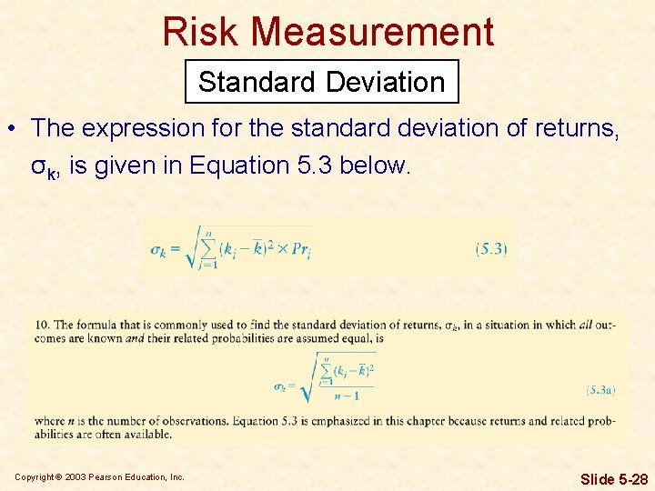 Risk Measurement Standard Deviation • The expression for the standard deviation of returns, σk,