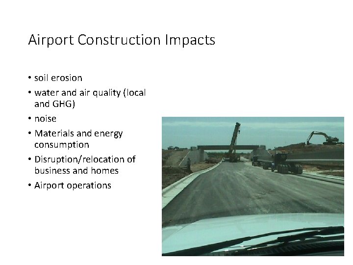 Airport Construction Impacts • soil erosion • water and air quality (local and GHG)