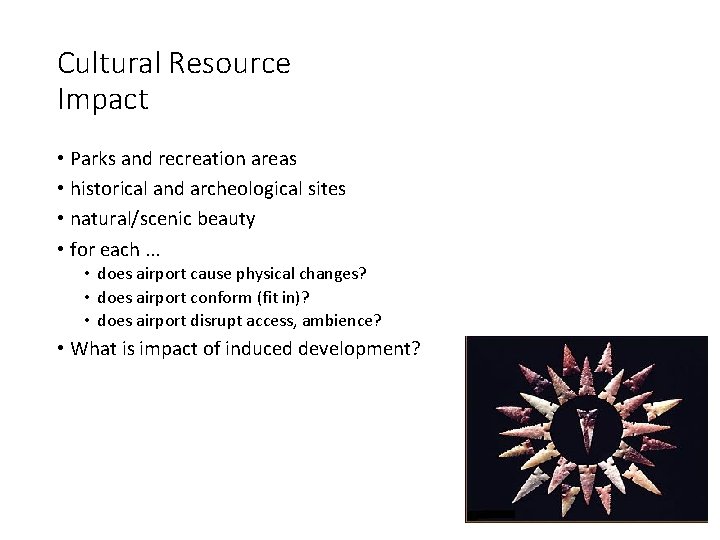 Cultural Resource Impact • Parks and recreation areas • historical and archeological sites •