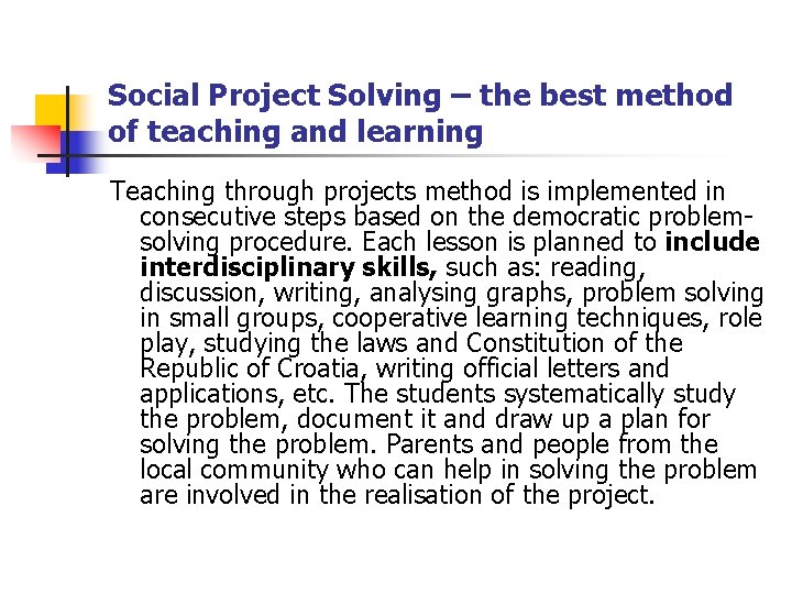 Social Project Solving – the best method of teaching and learning Teaching through projects