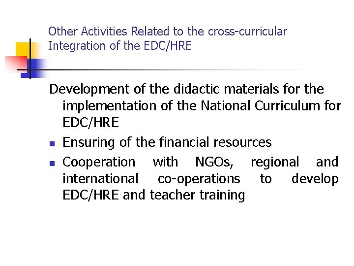 Other Activities Related to the cross-curricular Integration of the EDC/HRE Development of the didactic