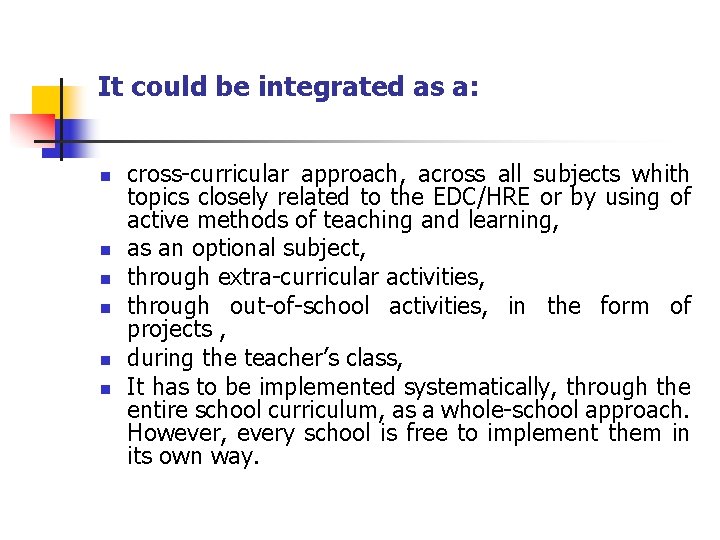 It could be integrated as a: n n n cross-curricular approach, across all subjects