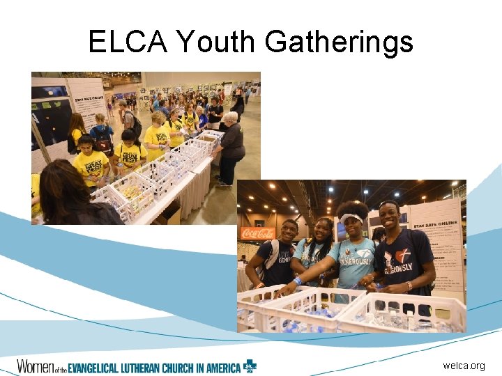 ELCA Youth Gatherings welca. org 