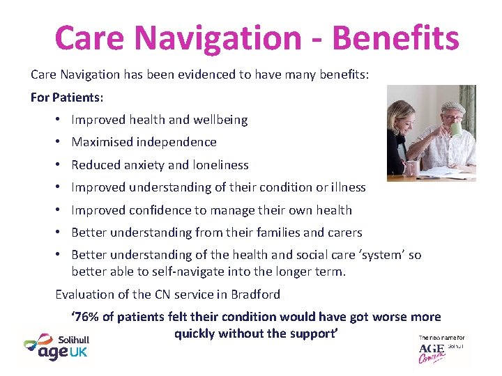 Care Navigation - Benefits Care Navigation has been evidenced to have many benefits: For Care Navigation - Benefits Care Navigation has been evidenced to have many benefits: For