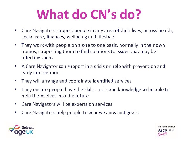What do CN’s do? • Care Navigators support people in any area of their What do CN’s do? • Care Navigators support people in any area of their