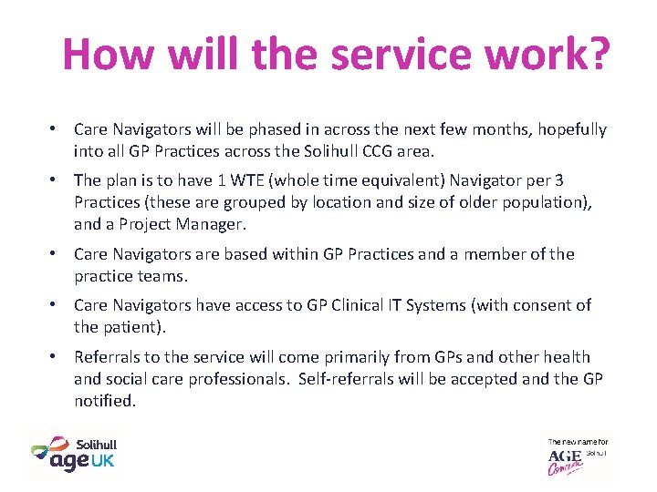How will the service work? • Care Navigators will be phased in across the How will the service work? • Care Navigators will be phased in across the