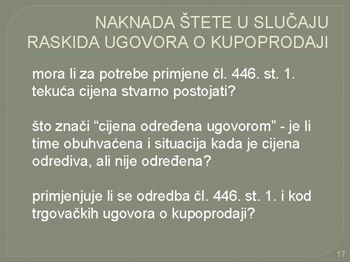 NAKNADA ŠTETE U SLUČAJU RASKIDA UGOVORA O KUPOPRODAJI mora li za potrebe primjene čl.
