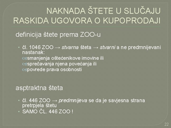 NAKNADA ŠTETE U SLUČAJU RASKIDA UGOVORA O KUPOPRODAJI definicija štete prema ZOO-u • čl.