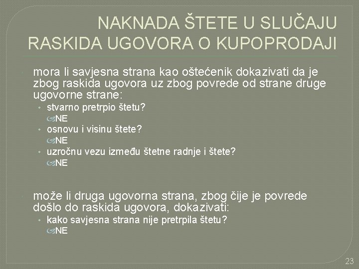 NAKNADA ŠTETE U SLUČAJU RASKIDA UGOVORA O KUPOPRODAJI mora li savjesna strana kao oštećenik