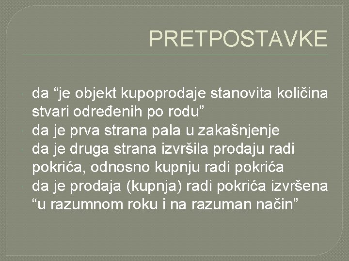 PRETPOSTAVKE da “je objekt kupoprodaje stanovita količina stvari određenih po rodu” da je prva